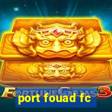 port fouad fc